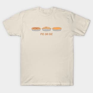 Pie or die T-Shirt